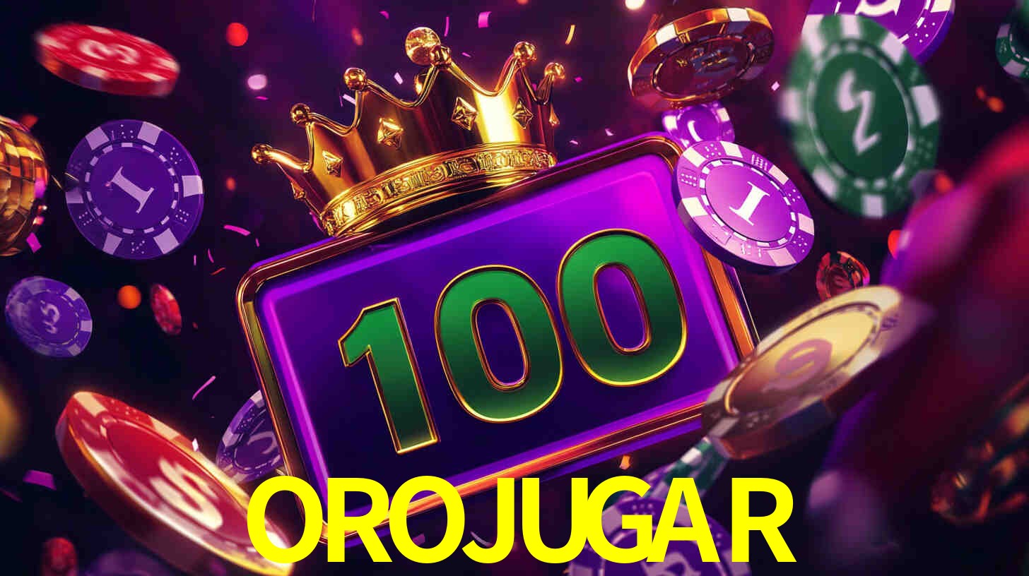 OROJUGAR gaming platform